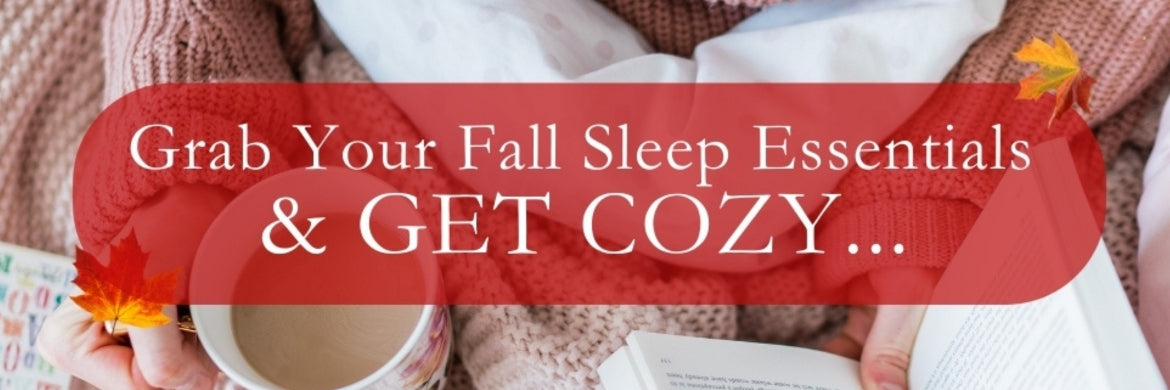 Fall Sleep Essentials